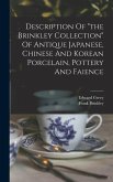 Description Of "the Brinkley Collection" Of Antique Japanese, Chinese And Korean Porcelain, Pottery And Faience