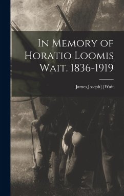 Cover In Memory of Horatio Loomis Wait. 1836-1919