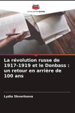 La révolution russe de 1917-1919 et le Donbass : un retour en arrière de 100 ans