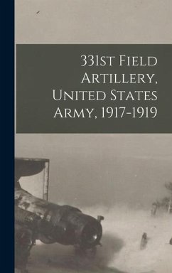 331st Field Artillery, United States Army, 1917-1919 - Anonymous