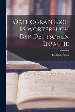 Orthographisches Wörterbuch der Deutschen Sprache - Duden, Konrad