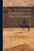 Scholia On Passages Of The Old Testament: Now First Ed. In The Original Syriac, With An English Translation And Notes