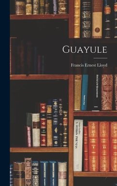 Guayule - Lloyd, Francis Ernest