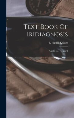Text-book Of Iridiagnosis: Guide In Treatment - Kritzer, J. Haskel