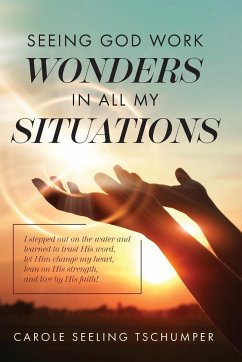 Seeing God Work Wonders In All My Situations - Tschumper, Carole Seeling
