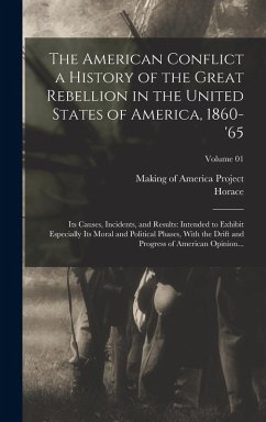 Cover The American Conflict a History of the Great Rebellion in the United States of America, 1860-'65
