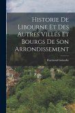 Historie De Libourne Et Des Autres Villes Et Bourgs De Son Arrondissement