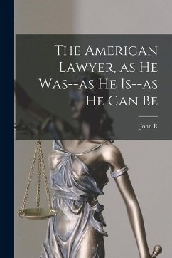 Cover The American Lawyer, as he Was--as he Is--as he can Be