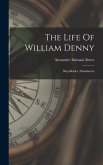 The Life Of William Denny: Ship-buider, Dumbarton