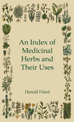An Index of Medicinal Herbs and Their Uses - Ward, Harold