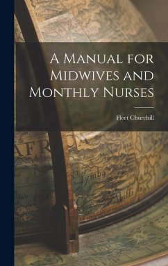A Manual for Midwives and Monthly Nurses - Churchill, Fleet