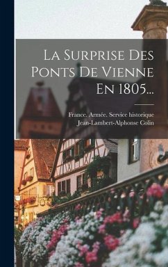 La Surprise Des Ponts De Vienne En 1805... - Colin, Jean-Lambert-Alphonse