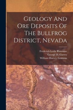 Geology And Ore Deposits Of The Bullfrog District, Nevada - Ransome, Frederick Leslie