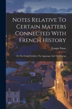 Notes Relative To Certain Matters Connected With French History - Prime, Temple