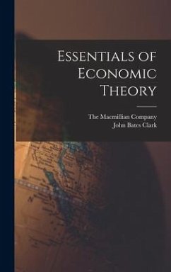 Essentials of Economic Theory - Clark, John Bates