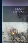 The Jews of Baltimore; an Historical Summary of Their Progress and Status as Citizens of Baltimore From Early Days to the Year Nineteen Hundred and Te