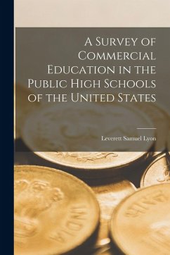 Cover A Survey of Commercial Education in the Public High Schools of the United States