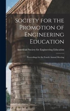 Society for the Promotion of Engineering Education: Proceedings for the Fourth Annual Meeting - Education, American Society for Engin