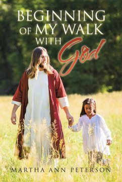 Beginning of My Walk with God - Peterson, Martha Ann