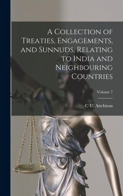 Cover A Collection of Treaties, Engagements, and Sunnuds, Relating to India and Neighbouring Countries; Volume 7