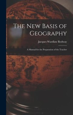 The New Basis of Geography - Redway, Jacques Wardlaw