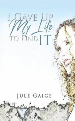 I Gave Up My Life to Find IT - Gaige, Jule
