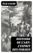 Histoire de l'Art: L'Esprit des formes... - Bild 1
