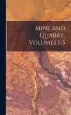 Mine and Quarry, Volumes 1-5