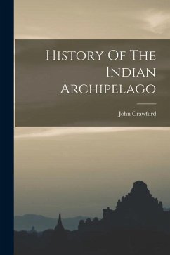 History Of The Indian Archipelago - Crawfurd, John