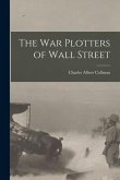 The War Plotters of Wall Street
