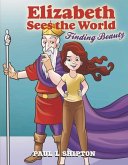 Elizabeth Sees the World: Finding Beauty Volume 2