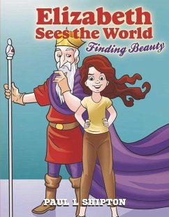 Elizabeth Sees the World: Finding Beauty Volume 2 - Shipton, Paul L.