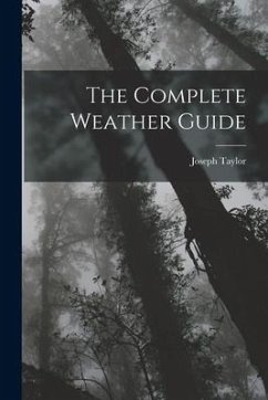 The Complete Weather Guide - Taylor, Joseph