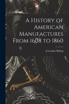 Cover A History of American Manufactures From 1608 to 1860