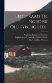 Ledetraad Til Nordisk Oldkyndighed...