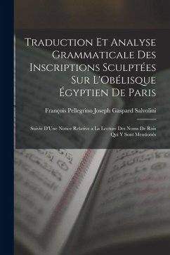 Cover Traduction Et Analyse Grammaticale Des Inscriptions Sculptées Sur L'Obélisque Égyptien De Paris