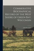 Commerative Biographical Record of the West Shore of Green Bay, Wisconsin