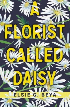 A Florist Called Daisy - Beya, Elsie G.