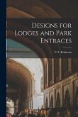 Designs for Lodges and Park Entraces
