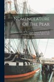 Nomenclature Of The Pear: A Catalogue-index Of The Known Varieties Referred To In American Publications From 1804 To 1907