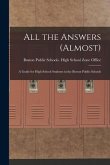 All the Answers (almost): A Guide for High School Students in the Boston Public Schools