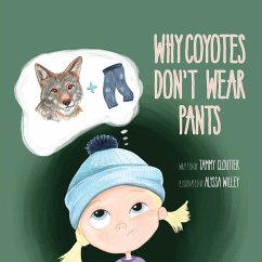 Why Coyotes Don't Wear Pants - Cloutier, Tammy