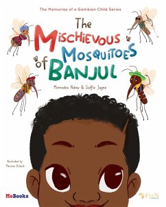 The Mischievous Mosquitoes of Banjul - Ndow, Momodou; Jagne, Saffie