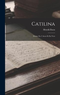 Catilina: Drame En 3 Actes Et En Vers - Ibsen, Henrik Johan