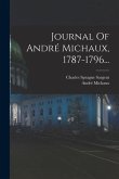 Journal Of André Michaux, 1787-1796...