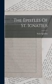 The Epistles Of St. Ignatius
