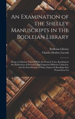 An Examination of the Shelley Manuscripts in the Bodleian Library - Locock, Charles Dealtry