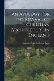 An Apology for the Revival of Christian Architecture in England