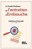 Le Guide Pratique de l'Entretien d'Embauche