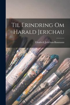 Til erindring om Harald Jerichau - Jerichau-Baumann, Elisabeth